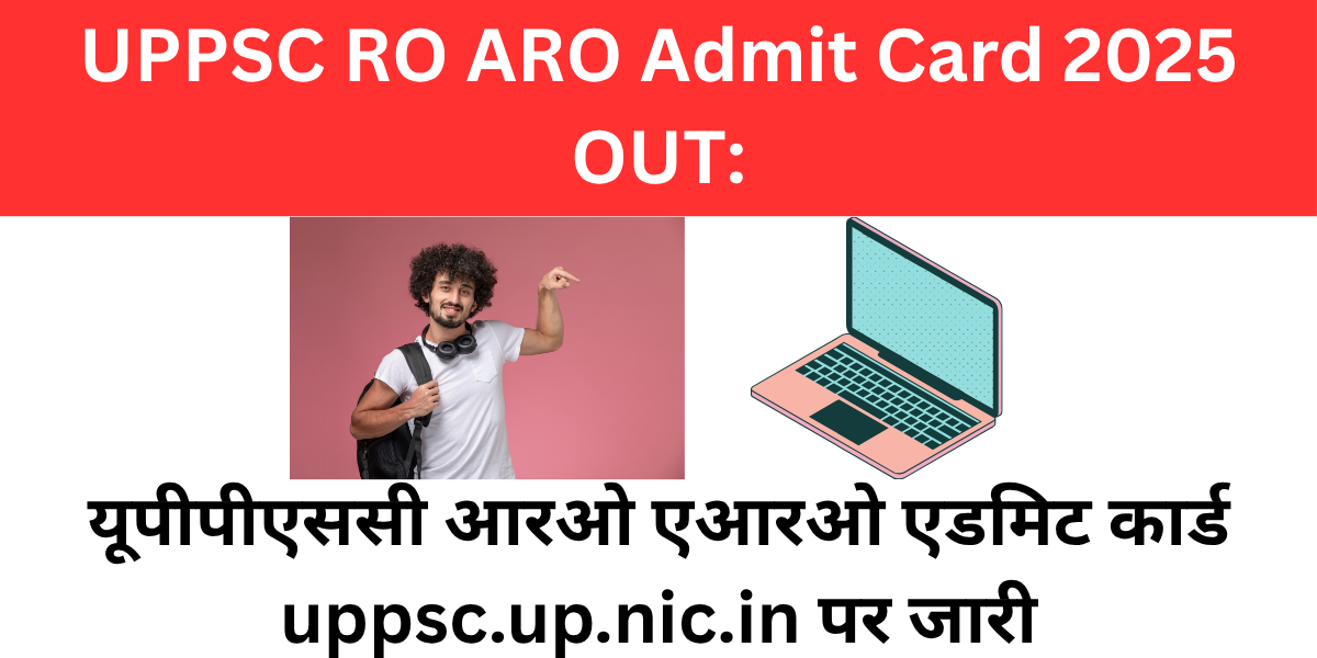 UPPSC RO ARO Admit Card 2025